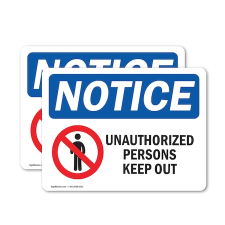 Signmission Unauthorized Persons Keep Out OSHA Notice Sign, Vinyl Decal, 7in W x 5in L, 2PK OS-2PACK-NS-D-57-L-16776